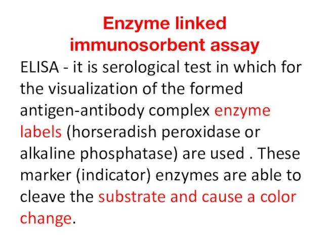 Enzyme linked immunosorbent assay ELISA - it is serological test