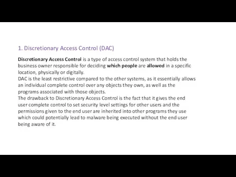 1. Discretionary Access Control (DAC) Discretionary Access Control is a