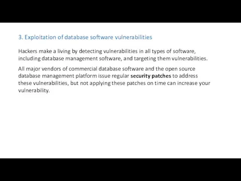 3. Exploitation of database software vulnerabilities Hackers make a living