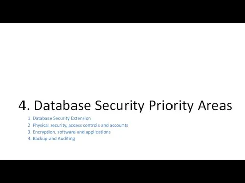 1. Database Security Extension 2. Physical security, access controls and