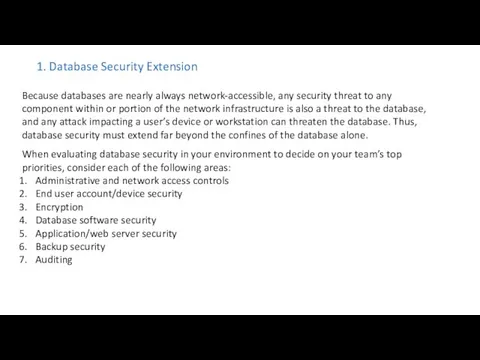 1. Database Security Extension Because databases are nearly always network-accessible,