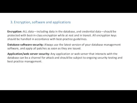 3. Encryption, software and applications Encryption: ALL data—including data in