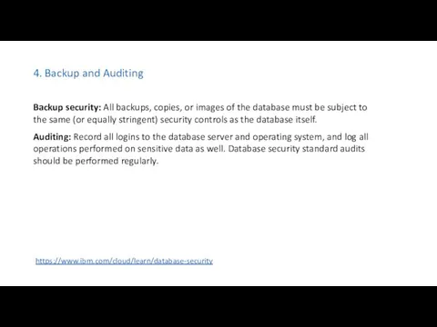 4. Backup and Auditing Backup security: All backups, copies, or