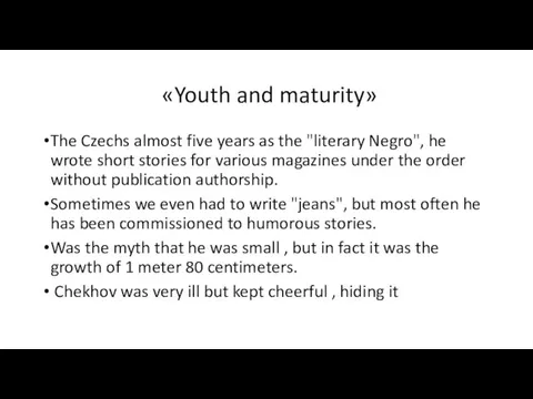 «Youth and maturity» The Czechs almost five years as the