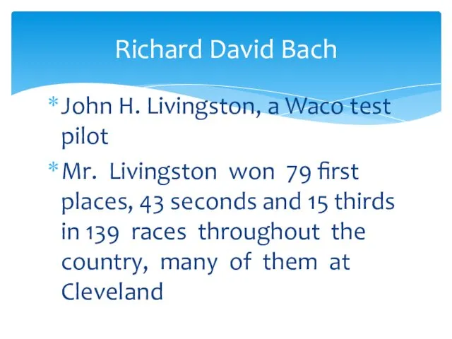 John H. Livingston, a Waco test pilot Mr. Livingston won