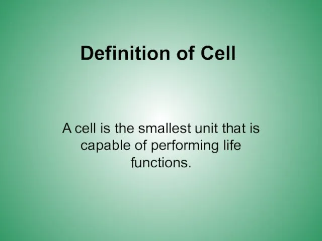 Definition of Cell A cell is the smallest unit that is capable of performing life functions.