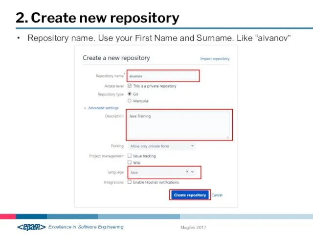 2. Create new repository Mogilev 2017 Repository name. Use your First Name and Surname. Like “aivanov”