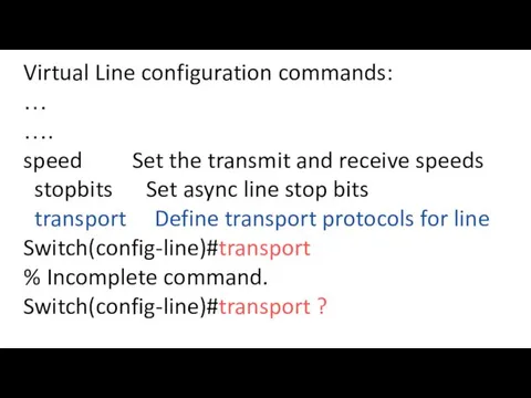 Virtual Line configuration commands: … …. speed Set the transmit