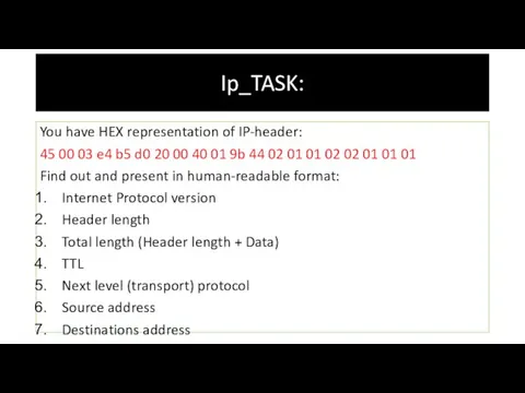 Ip_TASK: You have HEX representation of IP-header: 45 00 03