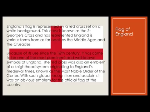 Flag of England England’s flag is represented by a red