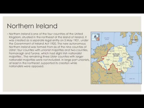 Northern Ireland Northern Ireland is one of the four countries