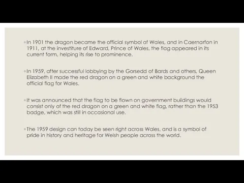 In 1901 the dragon became the official symbol of Wales,