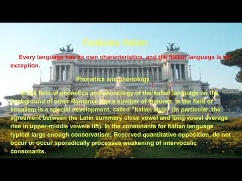 Features Italian. Every language has its own characteristics, and the