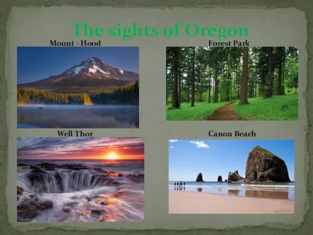 The sights of Oregon Mount - Hood Forest Park Well Thor Canon Beach