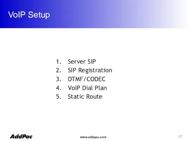 VoIP Setup Server SIP SIP Registration DTMF/CODEC VoIP Dial Plan Static Route