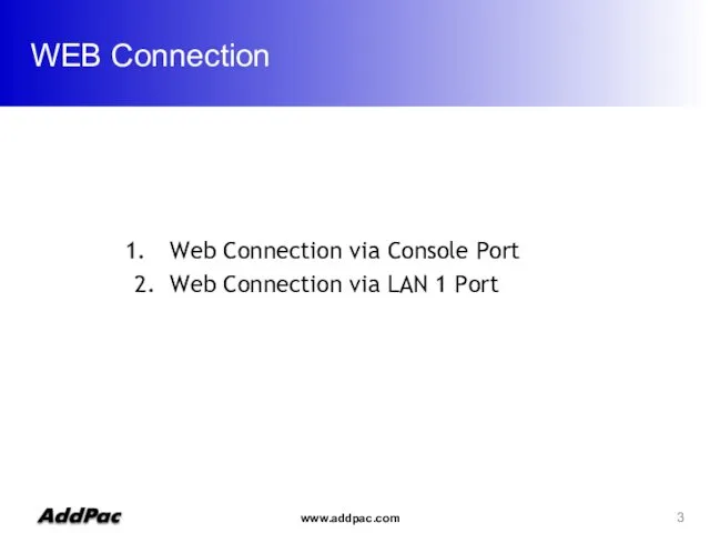 WEB Connection Web Connection via Console Port 2. Web Connection via LAN 1 Port