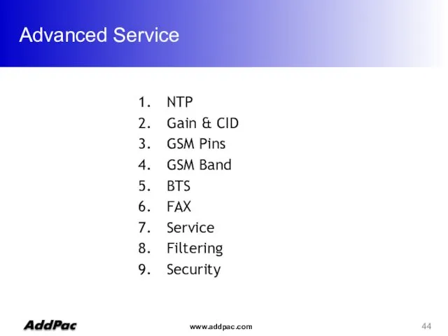 Advanced Service NTP Gain & CID GSM Pins GSM Band BTS FAX Service Filtering Security