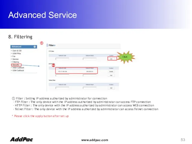 Advanced Service ① ① Filter : Setting IP address authorized by administrator for
