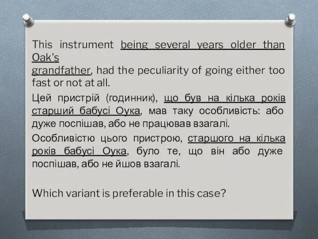 This instrument being several years older than Oak's grandfather, had