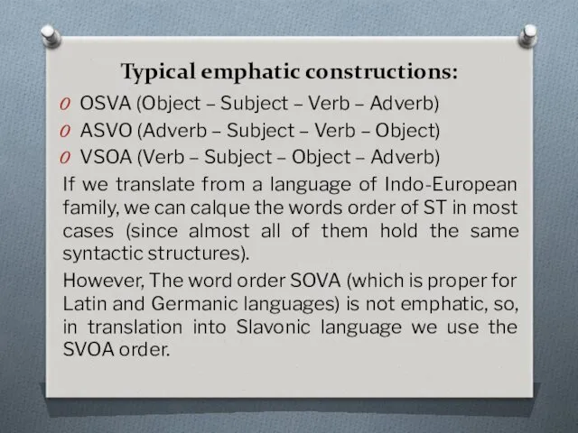 Typical emphatic constructions: OSVA (Object – Subject – Verb –