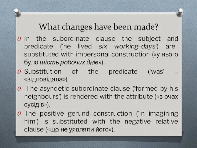 What changes have been made? In the subordinate clause the