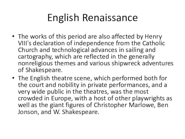 English Renaissance The works of this period are also affected