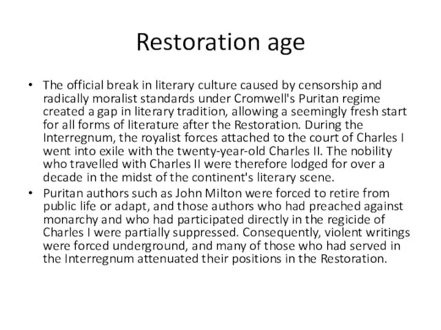Restoration age The official break in literary culture caused by censorship and radically
