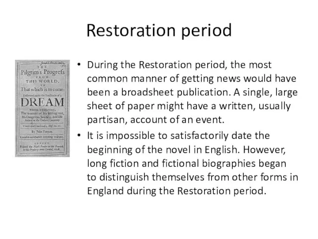 Restoration period During the Restoration period, the most common manner