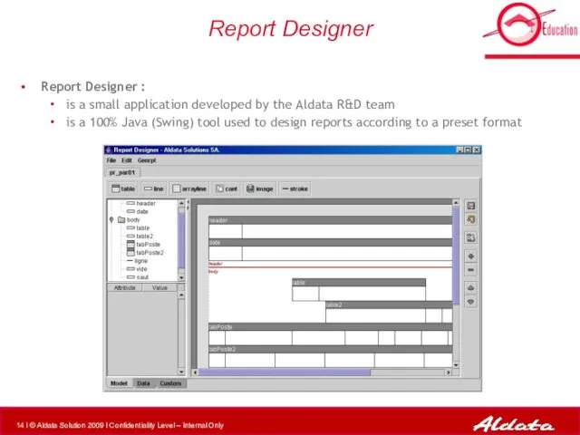 Report Designer Report Designer : is a small application developed