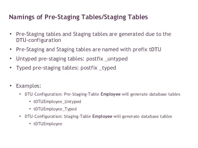 Pre-Staging tables and Staging tables are generated due to the