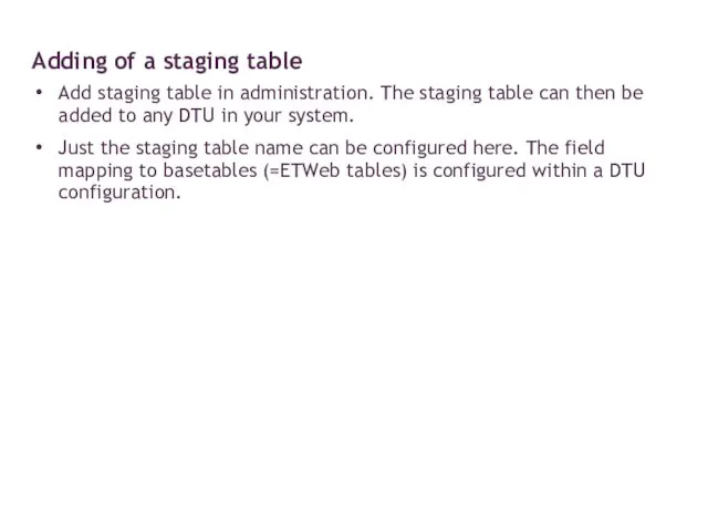 Add staging table in administration. The staging table can then