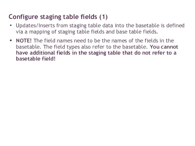 Updates/Inserts from staging table data into the basetable is defined