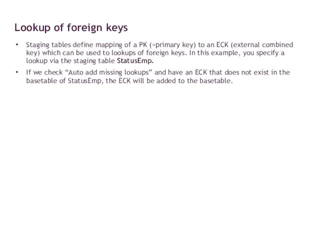 Staging tables define mapping of a PK (=primary key) to