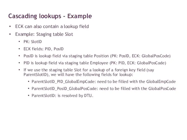 ECK can also contain a lookup field Example: Staging table