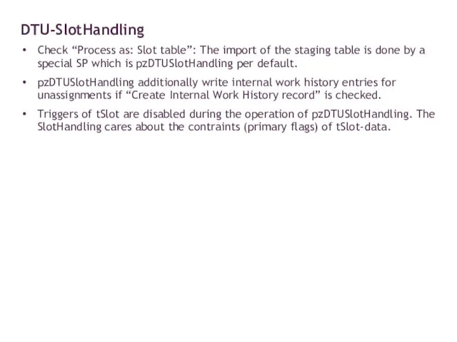 Check “Process as: Slot table”: The import of the staging