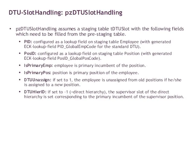 pzDTUSlotHandling assumes a staging table tDTUSlot with the following fields