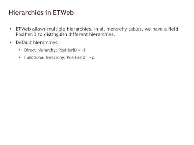 ETWeb allows multiple hierarchies. In all hierarchy tables, we have