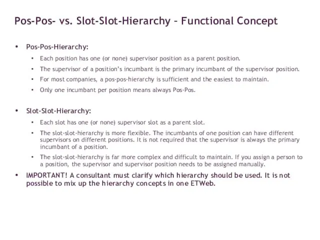 Pos-Pos-Hierarchy: Each position has one (or none) supervisor position as