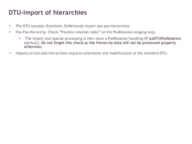 The DTU samples (Standard, OnDemand) import pos-pos-hierarchies. Pos-Pos-Hierarchy: Check “Position