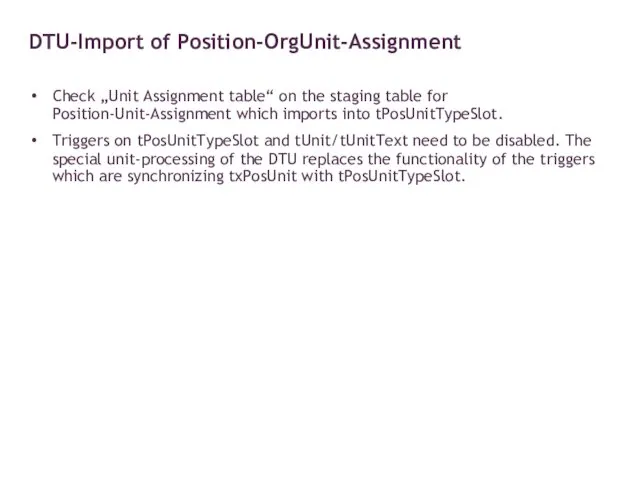 Check „Unit Assignment table“ on the staging table for Position-Unit-Assignment