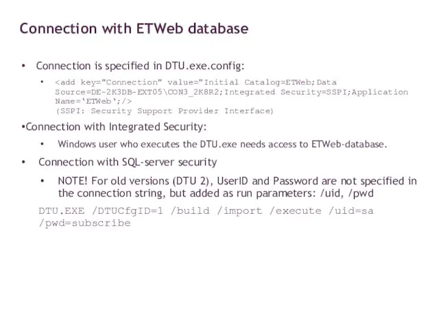 Connection is specified in DTU.exe.config: (SSPI: Security Support Provider Interface)