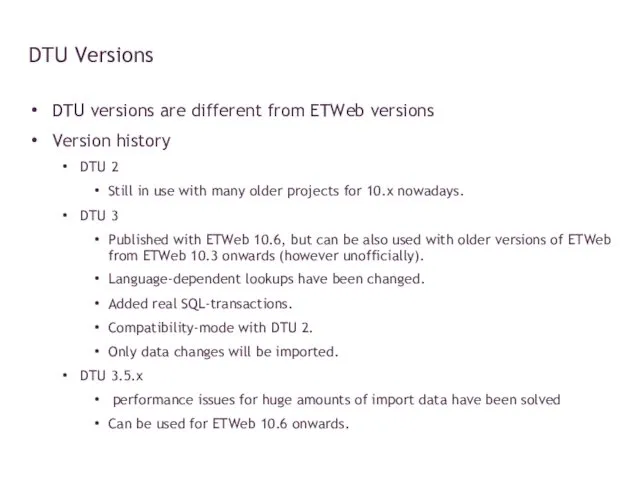 DTU versions are different from ETWeb versions Version history DTU