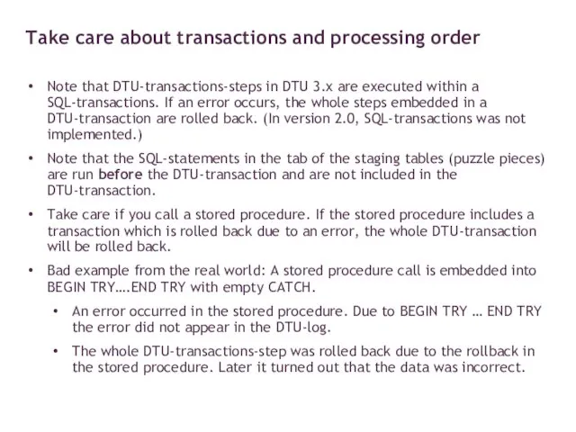 Take care about transactions and processing order Note that DTU-transactions-steps