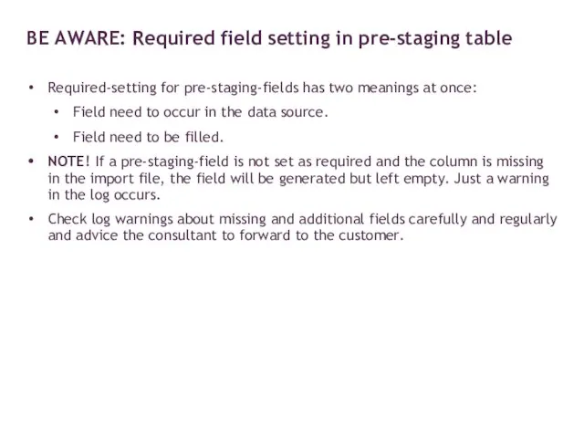 BE AWARE: Required field setting in pre-staging table Required-setting for