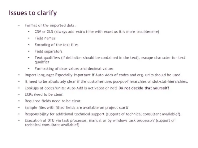 Issues to clarify Format of the imported data: CSV or