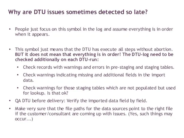 Why are DTU issues sometimes detected so late? People just