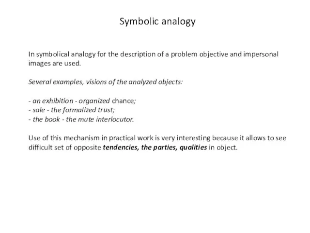 Symbolic analogy In symbolical analogy for the description of a