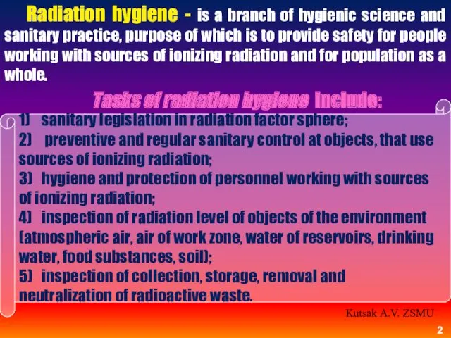 1) sanitary legislation in radiation factor sphere; 2) preventive and