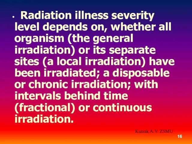 Radiation illness severity level depends on, whether all organism (the