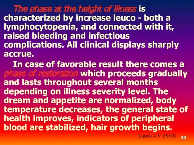 The phase at the height of illness is characterized by